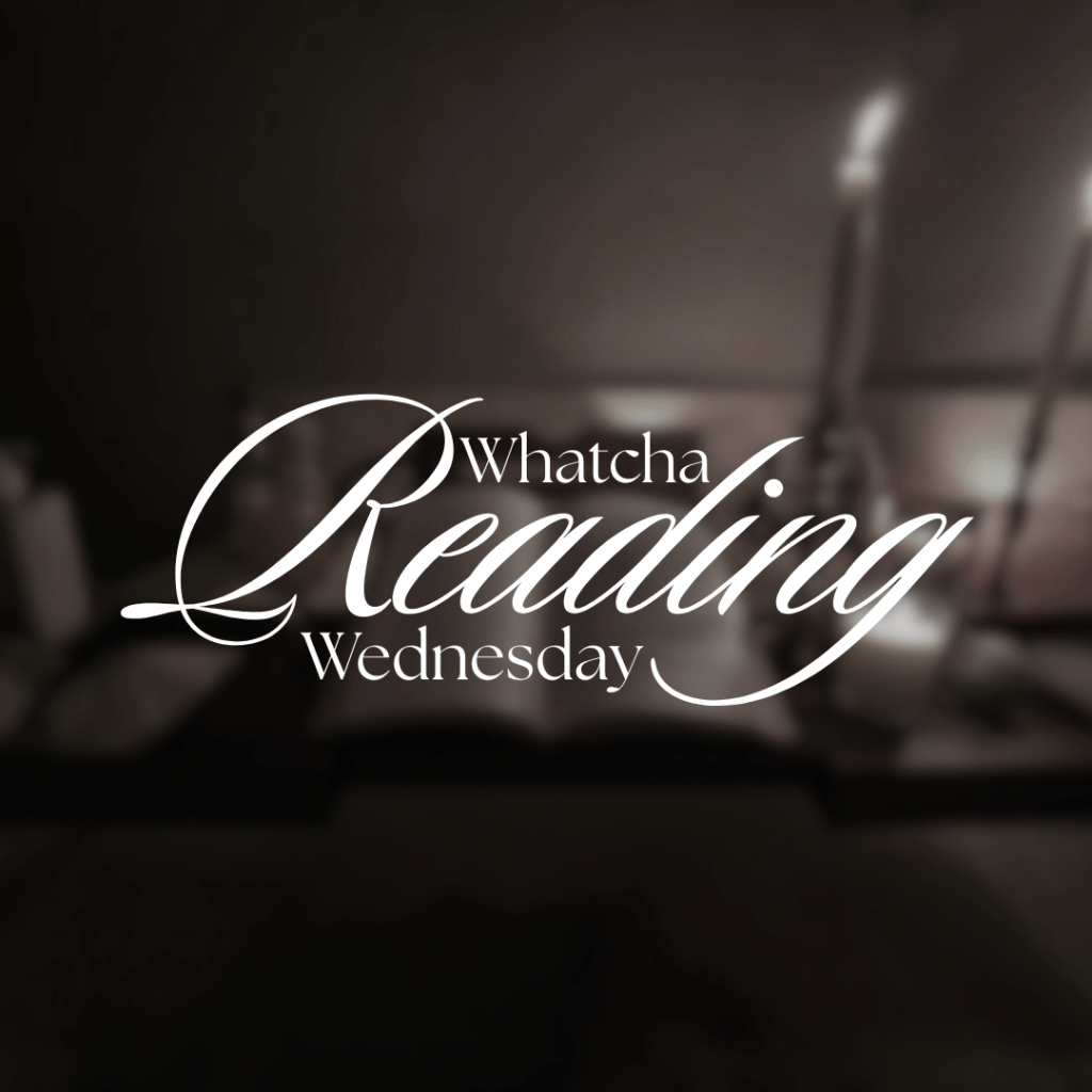 Whatcha Reading Wednesday